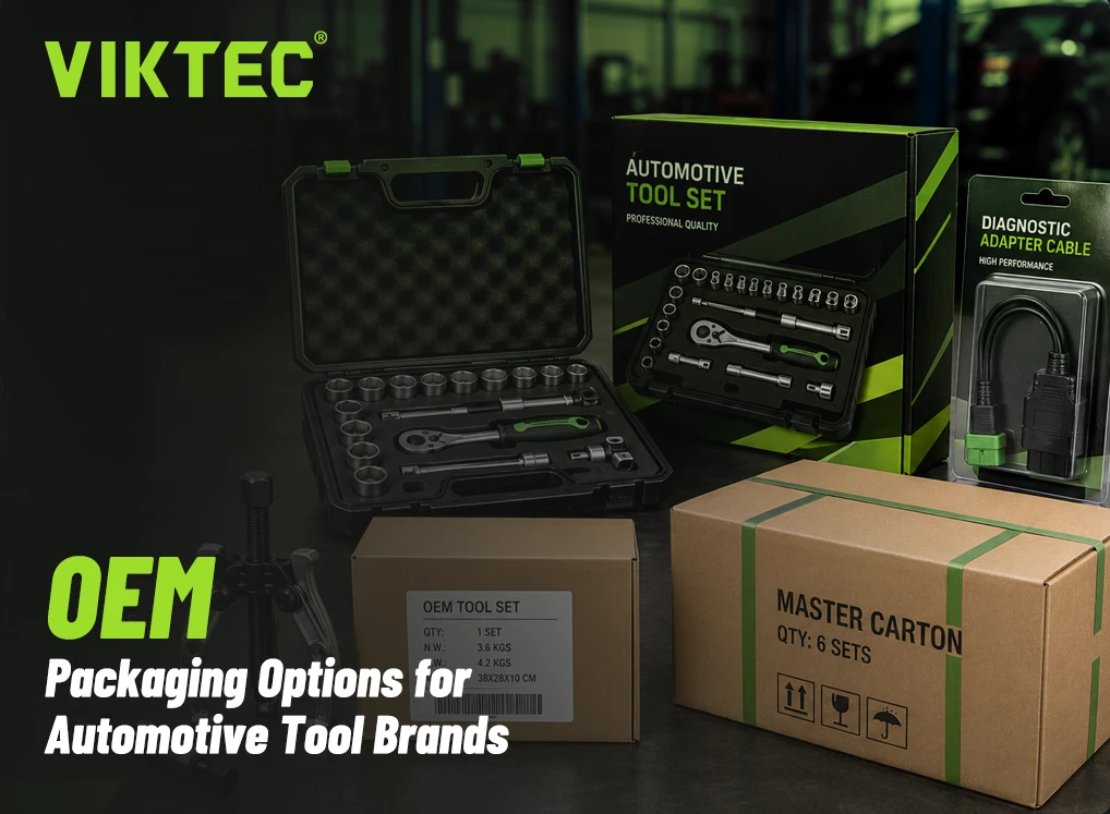 How Can Automotive Tool Brands Protect Products and Build a Stronger Brand Through OEM Packaging? 6 VIKTEC OEM packaging options for automotive tool brands, featuring custom tool cases, color boxes, blister packaging and master carton solutions.